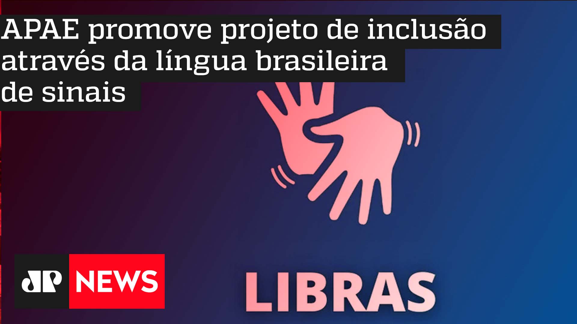 Apae Promove Projeto De Inclusão Através Da Língua Brasileira De Sinais Destaques Jovem Pan 4733